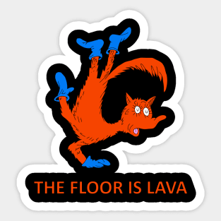 The Floor is Lava Sticker